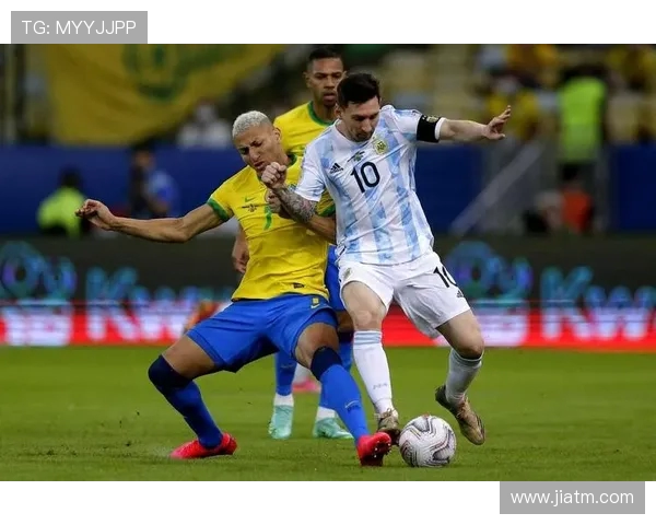 巴西与阿根廷在线直播对决精彩回顾与分析 巴西与阿根廷在线直播对决精彩回顾与分析
